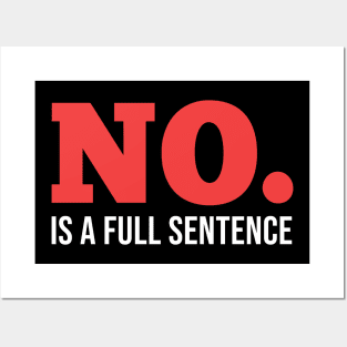 No is a full sentence. Posters and Art